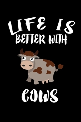 Life Is Better With Cows: Animal Nature Collection by Marko Marcus