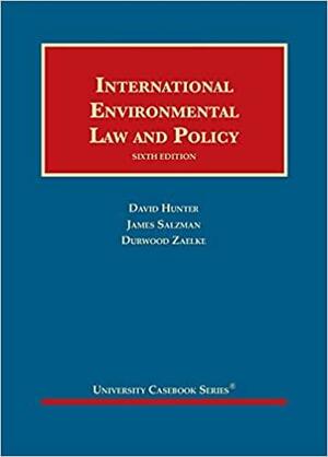 International Environmental Law and Policy by David Hunter
