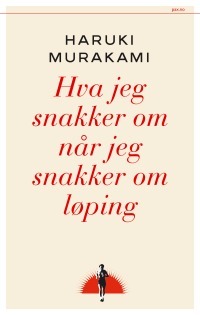 Hva jeg snakker om når jeg snakker om løping by Haruki Murakami