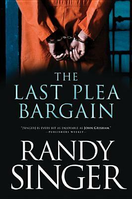 The Last Plea Bargain by Randy Singer