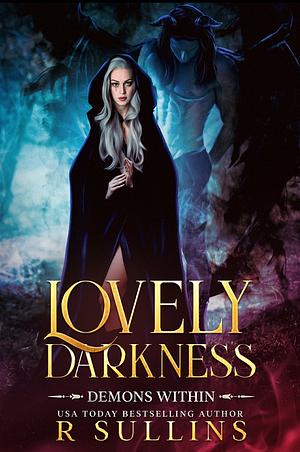 Lovley Darkness: demons within  by R. Sullins