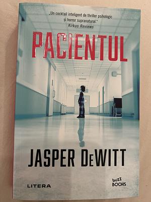 Pacientul by Jasper DeWitt