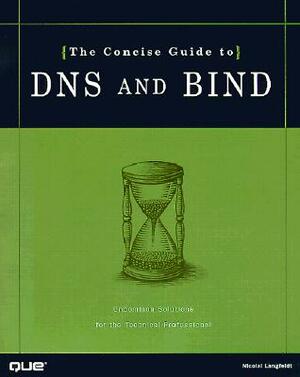 The Concise Guide to DNS and Bind by Nicolai Langfeldt