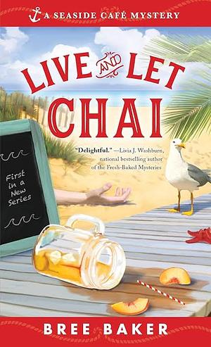 Live and Let Chai by Bree Baker