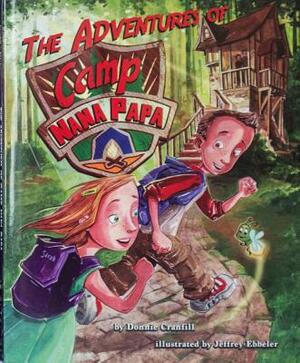 The Adventures of Camp Nana Papa by Donnie Cranfill