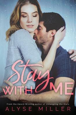 Stay With Me by Alyse Miller