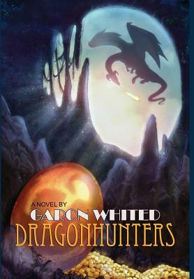 Dragonhunters by Garon Whited