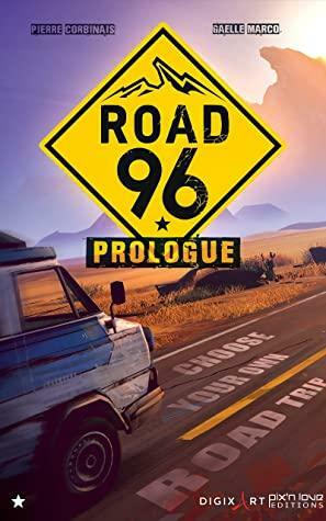Road 96: Prologue: Choose Your Own Road Trip by Yoan Fanise, Pierre Corbinais