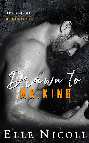 Drawn to Mr. King by Elle Nicoll