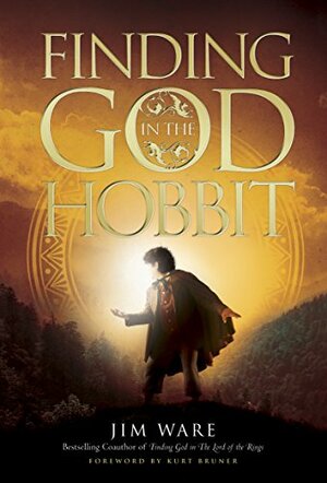 Finding God in The Hobbit by Jim Ware