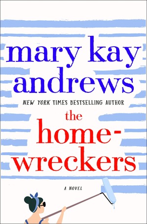 The Homewreckers by Mary Kay Andrews