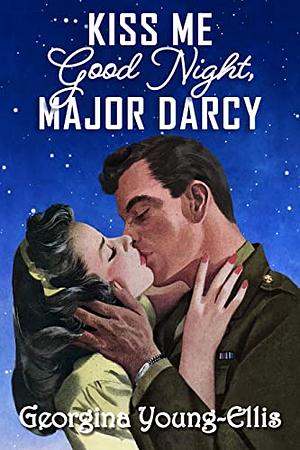 Kiss Me Good Night, Major Darcy by Don Jacobson, Georgina Young-Ellis, Ellen Pickels