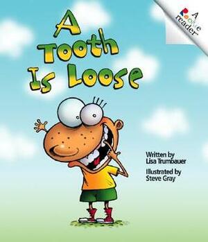 A Tooth Is Loose by Lisa Trumbauer