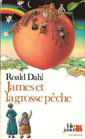James et la grosse pêche by Roald Dahl