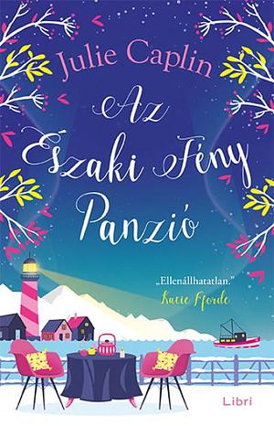 Az Északi Fény Panzió by Julie Caplin