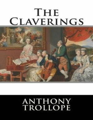 The Claverings (Annotated) by Anthony Trollope