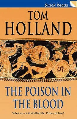 The Poison in the Blood by Tom Holland