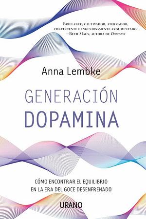 Generación Dopamina by Anna Lembke