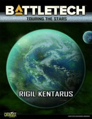 Touring the Stars: Rigil Kentarus (Battletech:Touring the Stars #25) by David Kerber, Paul Sjarijn, Michael Miller