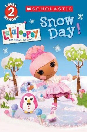 Lalaloopsy: Snow Day! by Prescott Hill, Jenne Simon