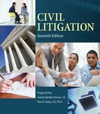 Civil Litigation by Peggy Kerley, J. D. Paul Sukys, Joanne Banker Hames