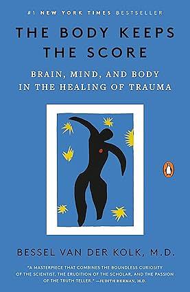 The Body Keeps the Score by Bessel van der Kolk