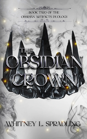 The Obsidian Crown by Whitney L. Spradling