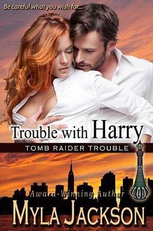 Trouble With Harry: A Sexy, Humorous Paranormal Romance by Myla Jackson, Myla Jackson