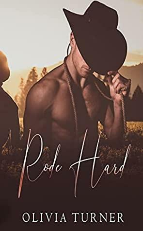 Rode Hard by Olivia Turner