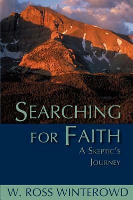 Searching for Faith: A Skeptic's Journey by W. Ross Winterowd