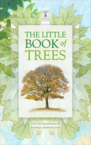 The Little Book of Trees by Caz Buckingham, Andrea Pinnington