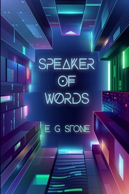 Speaker of Words by E. G. Stone