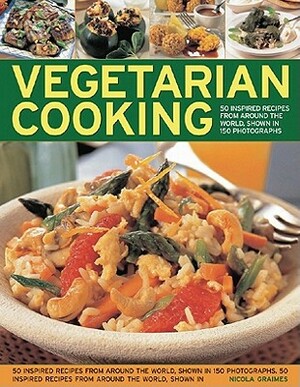 Vegetarian Cooking: Over 50 Fresh and Inventive Recipes for the Creative Cook by Nicola Graimes