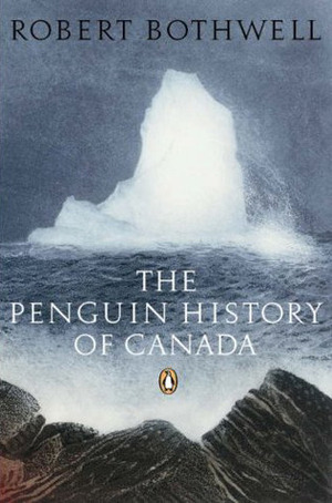 The New Penguin History of Canada by Robert Bothwell