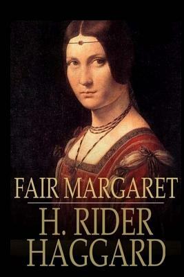 Fair Margaret by H. Rider Haggard