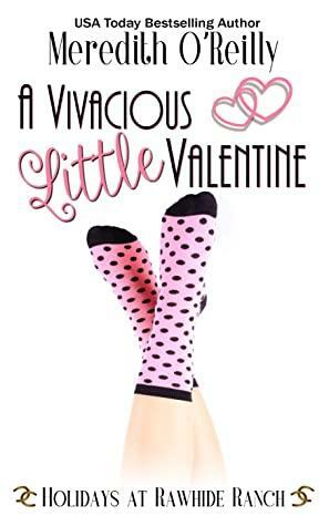 A Vivacious Little Valentine by Meredith O' Reilly