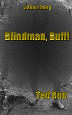 Blindman, Buff! by Ted Bun