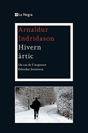 Hivern àrtic by Arnaldur Indriðason, Arnaldur Indriðason