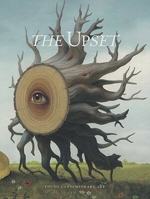 The Upset: Young Contemporary Art by S. Ehmann, Hendrick Hellige, Robert Klanten