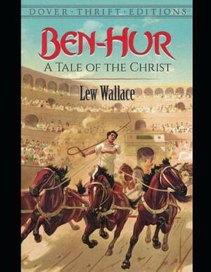 Ben-Hur: A Tale of the Christ (Annotated) by Lew Wallace