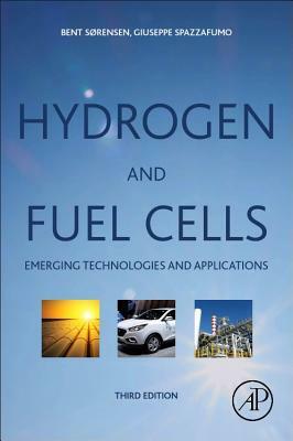 Hydrogen and Fuel Cells: Emerging Technologies and Applications by Bent Sørensen, Giuseppe Spazzafumo