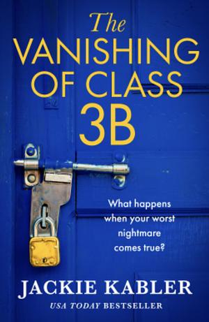 The Vanishing of Class 3B by Jackie Kabler