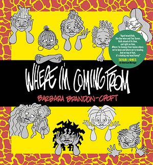 Where I'm Coming From by Barbara Brandon-Croft