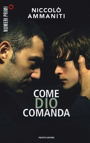 Come Dio comanda by Niccolò Ammaniti
