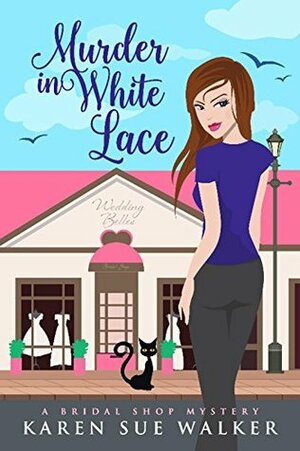 Murder in White Lace by Karen Sue Walker