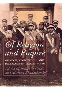 Of Religion and Empire by Robert P. Geraci, Michael Khodarkovsky, Paul W. Werth