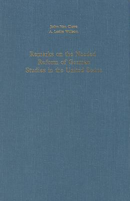 Remarks on the Needed Reform of German in the United States by John Van Cleve, A. Leslie Willson