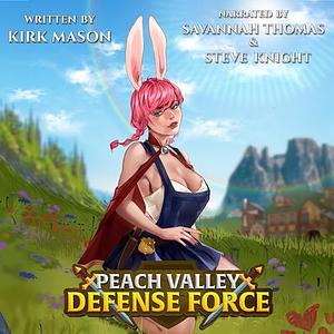 Peach Valley Defense Force: A Mostly Relaxing Slice-of-life Fantasy Story by Kirk Mason