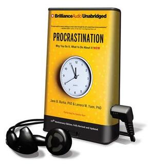 Procrastination: Why You Do It, What to Do about It Now by Lenora M. Yuen, Jane Burka