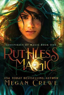 Ruthless Magic by Megan Crewe